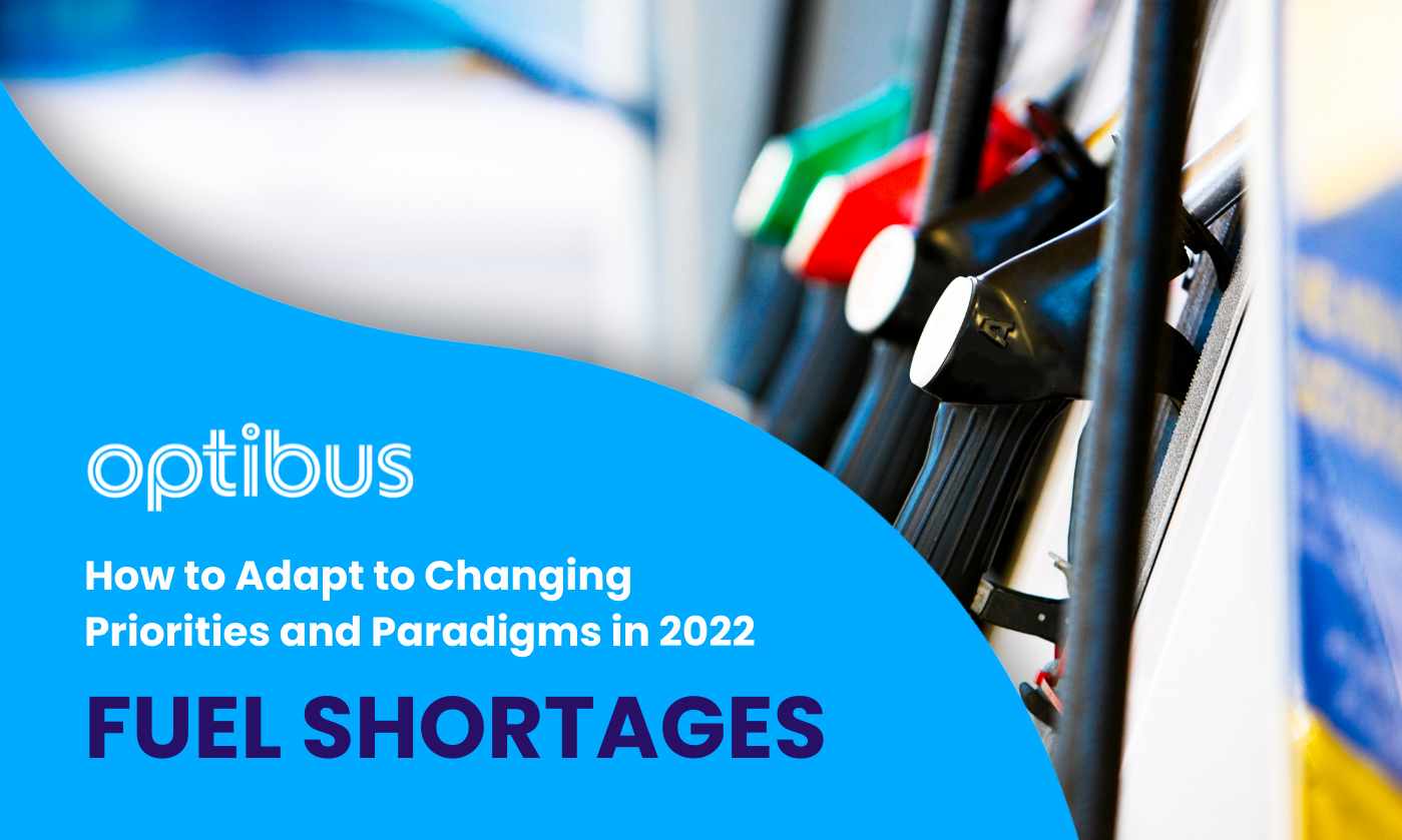 How to Adapt to Changing Paradigms and Priorities in 2022: Fuel Shortages