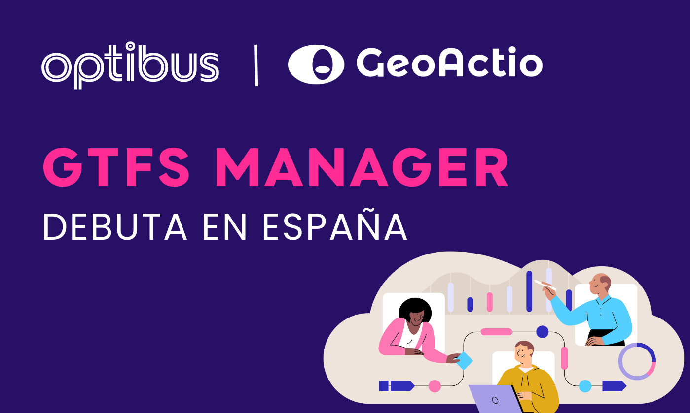 Optibus trae su GTFS Manager a España para apoyar los proyectos de ...